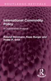 International Commodity Policy (A Quantitative Analysis) by Roland Herrmann, Kees Burger, Hidde P. Smit, 9781032459196