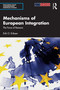 Mechanisms of European Integration (The Force of Reasons) by Erik O. Eriksen, 9781032893754