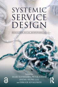 Systemic Service Design by Mari Suoheimo, Peter Jones, Sheng-Hung Lee, Birger Sevaldson, 9781032817194