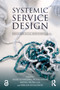 Systemic Service Design by Mari Suoheimo, Peter Jones, Sheng-Hung Lee, Birger Sevaldson, 9781032817194