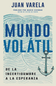 Mundo volátil (De la incertidumbre a la esperanza) (Spanish Edition) by Juan Varela, 9798887692890