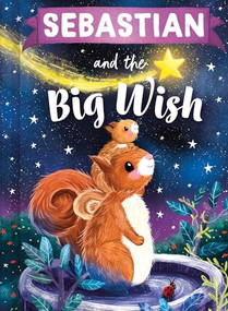 Sebastian and the Big Wish by Louise Martin, Laura Watkins, 9781464240829