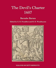 The Devil's Charter (by Barnabe Barnes) by Richard Proudfoot, H. R. Woudhuysen, 9781526152398