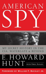 American Spy (My Secret History in the CIA, Watergate and Beyond) - 9798887980683 by E. Howard Hunt, 9798887980683