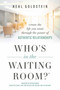 Who's In The Waiting Room? (Create the Life You Want through the Power of Authentic Relationships) - 9798891882010 by Neal Goldstein, Bryan Kramer
