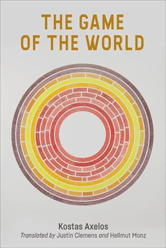 The Game of the World - 9781474449076 by Kostas Axelos, Justin Clemens, Hellmut Monz, 9781474449076