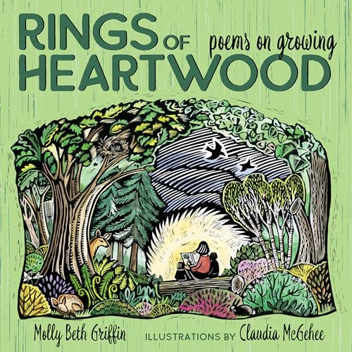 Rings of Heartwood (Poems on Growing) by Molly Beth Griffin, Claudia McGehee, 9781681342320
