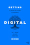 Getting Digital Done (An Executive Guide to Growth and Transformation) by Eric J. Bertrand, Len Gilbert, Jonathan Murray, 9781642256161