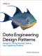 Data Engineering Design Patterns (Recipes for Solving the Most Common Data Engineering Problems) by Bartosz Konieczny, 9781098165819