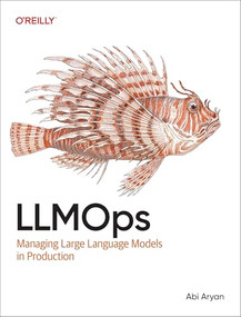 LLMOps (Managing Large Language Models in Production) by Abi Aryan, 9781098154202