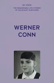 My Voice: Werner Conn (Kindertransport, followed by a lucky, happy life) by The Fed, 9781526187000
