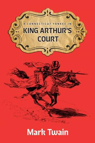 A Connecticut Yankee in King Aruthur's Court by Mark Twain, 9781722504519