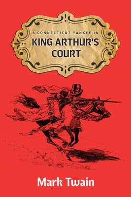 A Connecticut Yankee in King Aruthur's Court by Mark Twain, 9781722504519