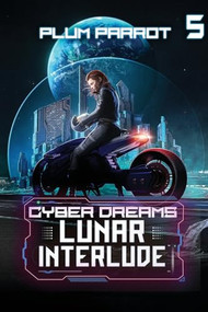 Lunar Interlude (A Dystopian Sci-Fi Adventure) by Plum Parrot, 9781039453845