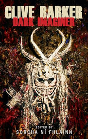 Clive Barker (Dark imaginer) by Sorcha Ní Fhlainn, 9781526135698