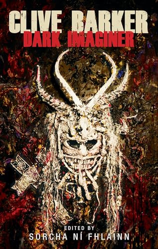 Clive Barker (Dark imaginer) by Sorcha Ní Fhlainn, 9781526135698
