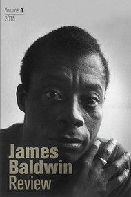 James Baldwin Review (Volume 1) by Douglas Field, Justin A. Joyce, Dwight A. McBride, 9781526121974