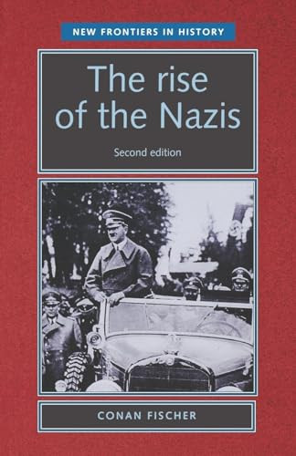 The rise of the Nazis by Conan Fischer, 9780719060670