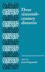 Three sixteenth-century dietaries by Joan Fitzpatrick, 9781526166951