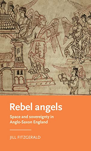 Rebel angels (Space and sovereignty in Anglo-Saxon England) by Jill Fitzgerald, 9781526155924