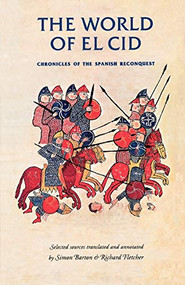 The world of El Cid (Chronicles of the Spanish Reconquest) by Simon Barton, Richard Fletcher, 9780719052262