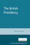 The British Presidency by Frances Lesley Foley, Michael Foley, 9780719050169