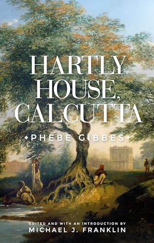 Hartly House, Calcutta (Phebe Gibbes) by Michael Franklin, 9781526134370