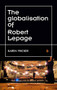 Robert Lepage's original stage productions (Making theatre global) by Karen Fricker, 9781526178886