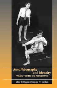 Auto/biography and identity by Maggie B. Gale, Viv Gardner, 9780719063336