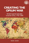 Creating the Opium War (British imperial attitudes towards China, 1792-1840) by Hao Gao, 9781526163653