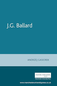 J.G. Ballard by Andrjez Gasiorek, 9780719070532