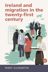 Ireland and migration in the twenty-first century by Mary Gilmartin, 9780719097751