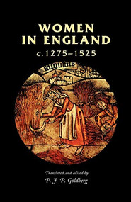 Women in England, 1275-1525 by P. J. P. Goldberg, 9780719040566
