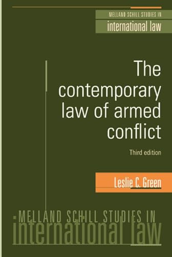 The contemporary law of armed conflict: Third edition by Leslie C. Green, 9780719073786