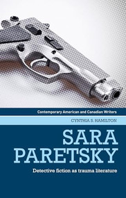Sara Paretsky (Detective fiction as trauma literature) by Cynthia S Hamilton, 9781526156044
