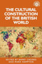 The cultural construction of the British world by Barry Crosbie, Mark Hampton, 9781526127136