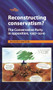 Reconstructing Conservatism? (The Conservative party in opposition, 1997-2010) by Richard Hayton, 9781784993894