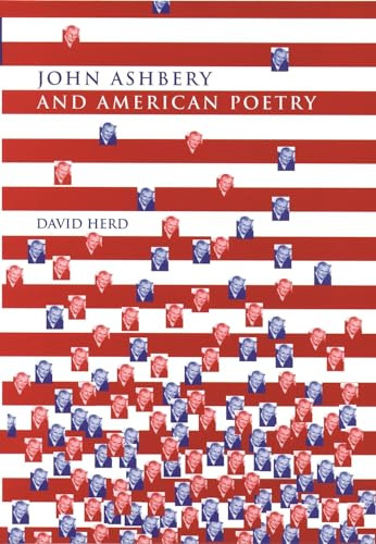 John Ashbery and American Poetry by David Herd, 9780719080593