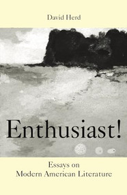 Enthusiast! (Essays on Modern American literature) by David Herd, 9780719095849