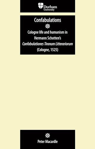Confabulationes tironum litterariorum (Cologne, 1525) (Hermannus Schottennius Hessus) by Peter Macardle, 9780719081859