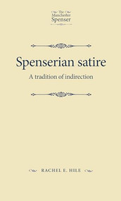 Spenserian satire (A tradition of indirection) by Rachel Hile, 9781526139511