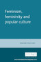 Feminism, femininity and popular culture by Joanne Hollows, 9780719043956