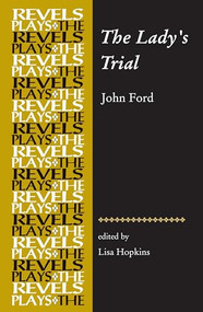 The Lady's Trial (By John Ford) by Lisa Hopkins, Lisa Hopkins, 9780719099908