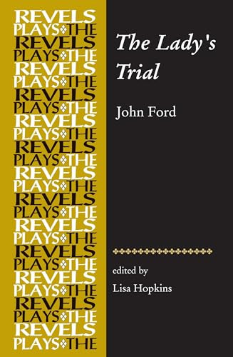 The Lady's Trial (By John Ford) by Lisa Hopkins, Lisa Hopkins, 9780719099908