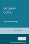 European Gothic (A spirited exchange) by Avril Horner, 9780719060649