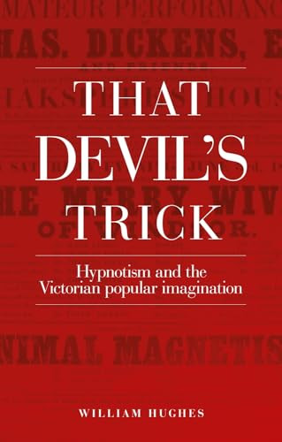 That devil's trick (Hypnotism and the Victorian popular imagination) by William Hughes, 9781526127143