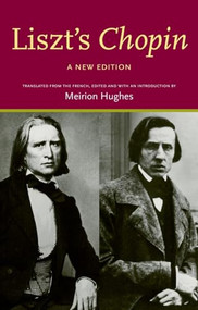 Liszt's 'Chopin' (A new edition) by Meirion Hughes, 9780719083518