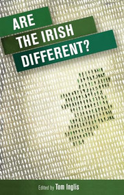 Are the Irish different? by Tom Inglis, 9780719095832