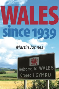 Wales since 1939 by Martin Johnes, 9780719086670