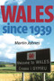 Wales since 1939 by Martin Johnes, 9780719086670